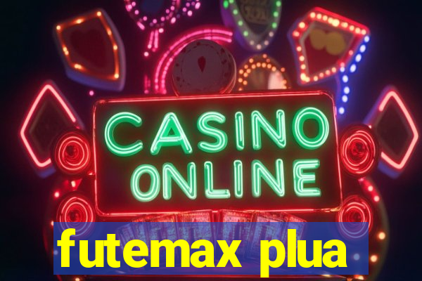 futemax plua